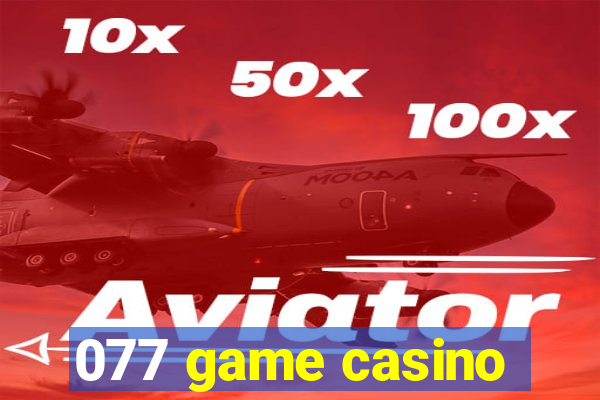 077 game casino